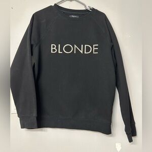 Brunette the Label Black crew with Glittery "Blonde" on it. Size M/L
